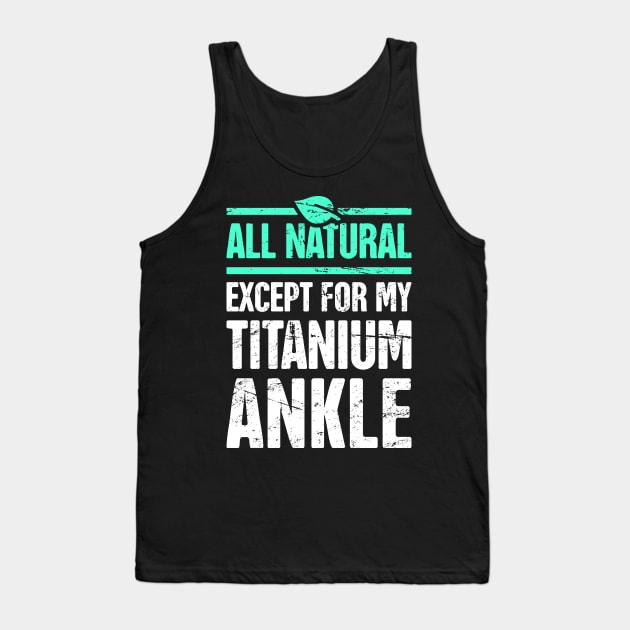 I Survived Ankle Surgery | Joint Replacement Tank Top by MeatMan